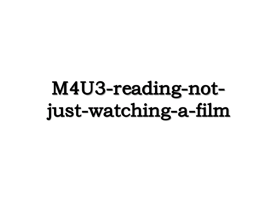 M4U3readingnotjustwatchingafilm_第1页