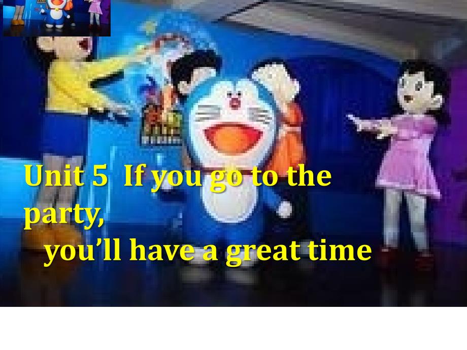 Unit 5If you go to the party_第1页