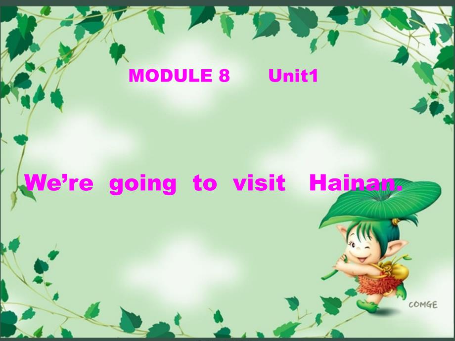 四上module8_Unit1_We_are_going_to_visit_Hainan_第1页