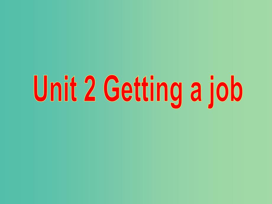 高中英语 Unit2 Getting a job Task课件 牛津译林版选修11.ppt_第1页