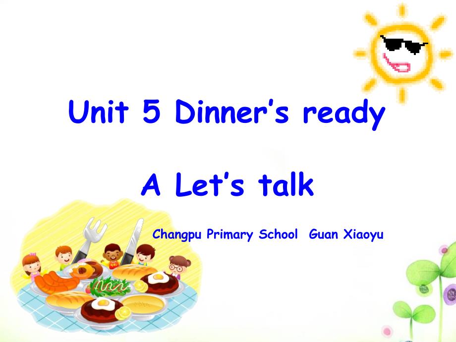 新版pep四上unit5dinnersreadyaletstalk_第1页