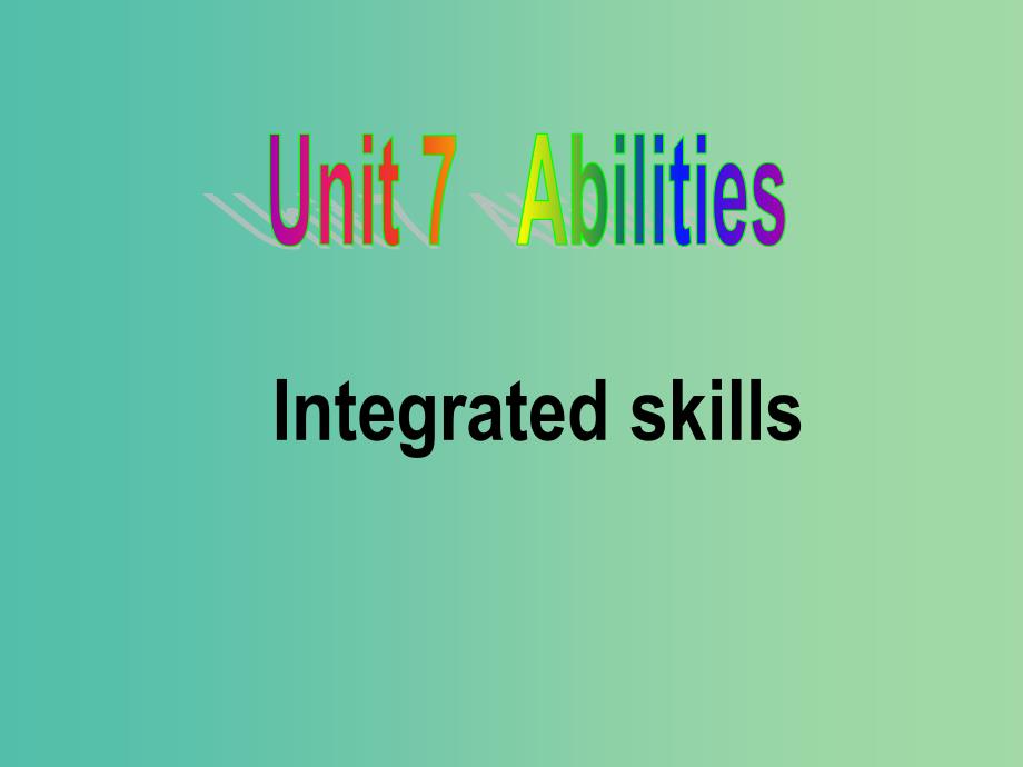 七年级英语下册 Unit 7 Abilities Integrated skills课件 （新版）牛津版.ppt_第1页