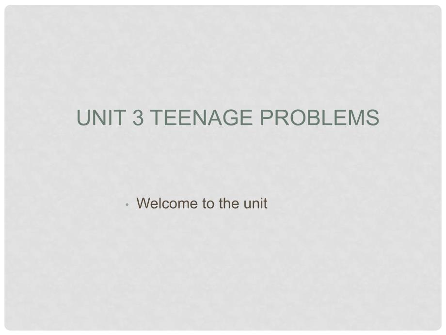 山东省平原县第五中学九年级英语《Unit3 Teenage problems》课件 人教新目标版_第1页