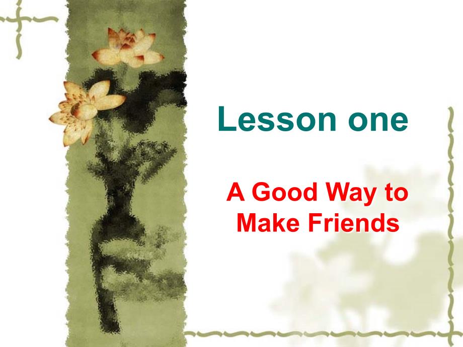 Lessonone1Agoodwaytomakefriends_第1页