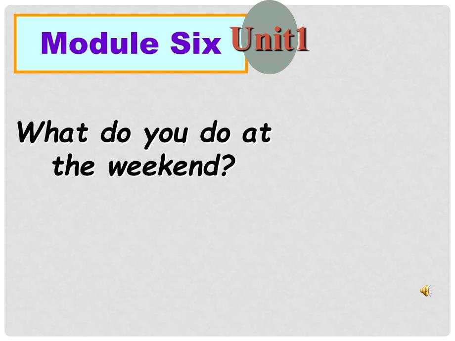 三年级英语下册 Module6 unit1What do you do at the weekend课件 外研版（三起）_第1页