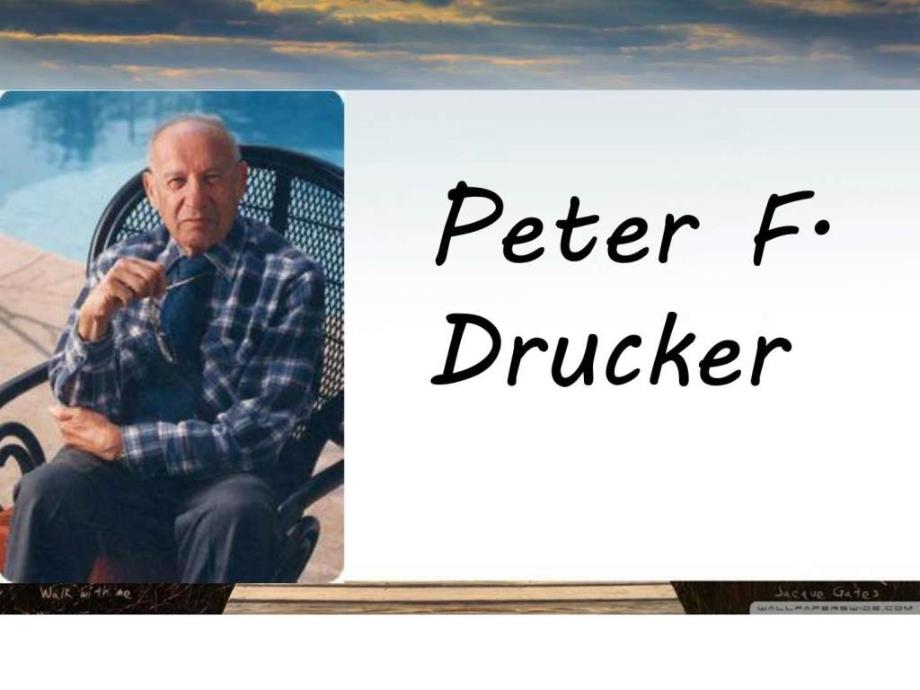 Peter F. Drucker彼得德鲁克简介图文.ppt19_第1页