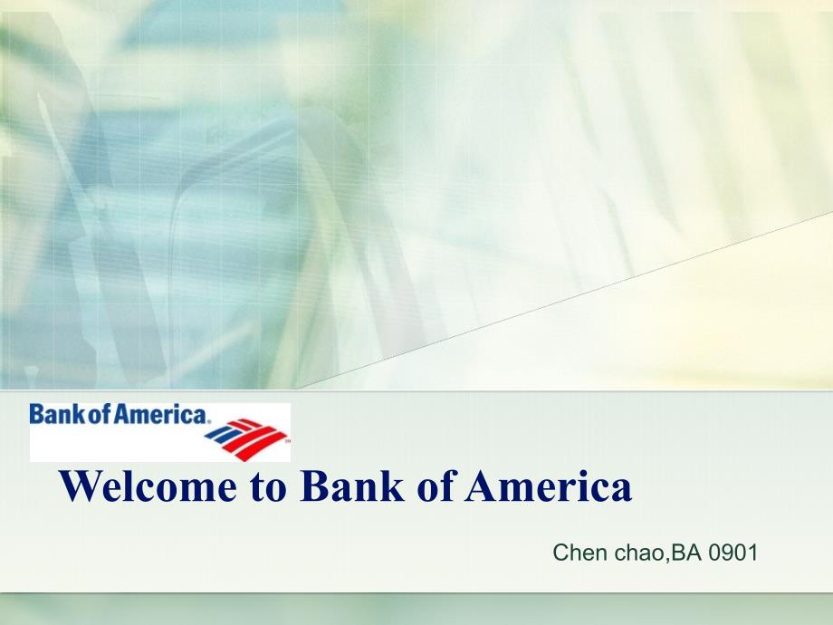 Welcome to Bank of America 美国银行简介.ppt_第1页