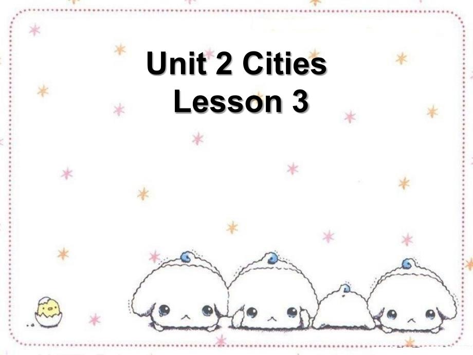 Unit-2-Cities-Lesson-3-ppt课件1-优质公开课-人教新起点一起4下_第1页