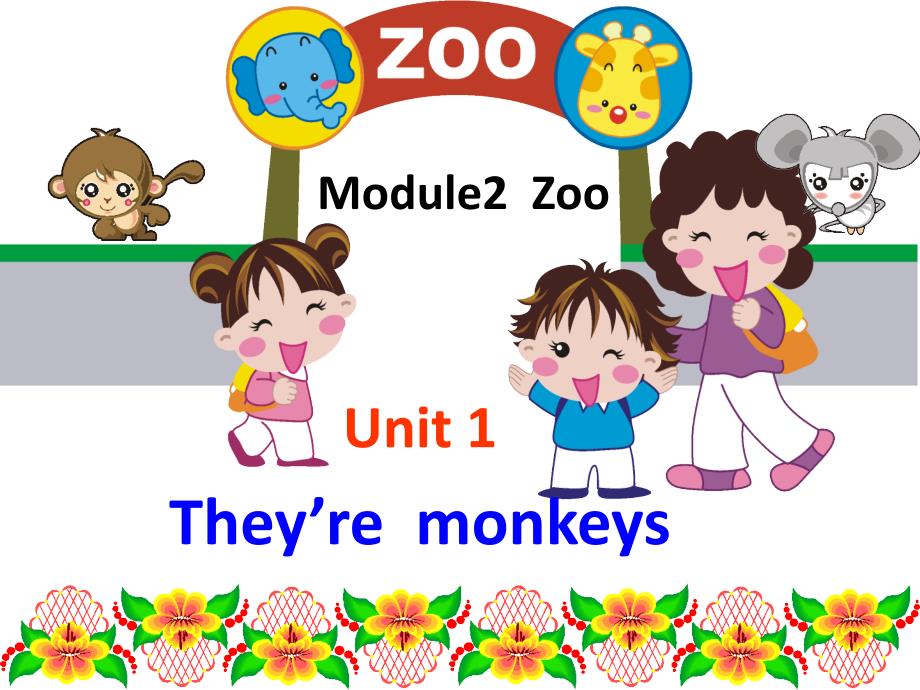 【优选】三年级下册英语课件Module 2Unit 1 They are monkeys外研版三起 (共30张PPT)教学文档_第1页