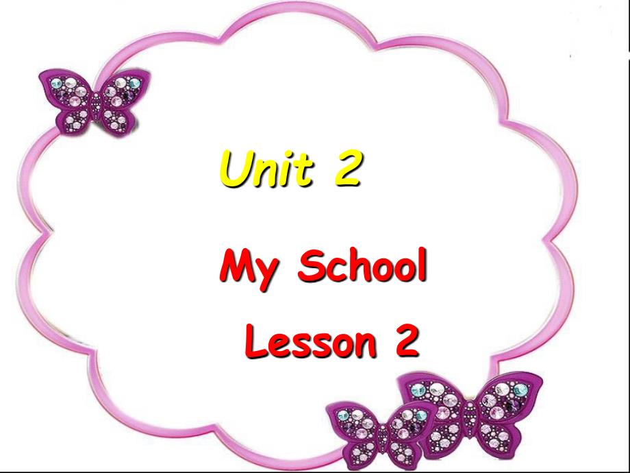 Unit 2 My School Lesson 1 课件 2_第1页