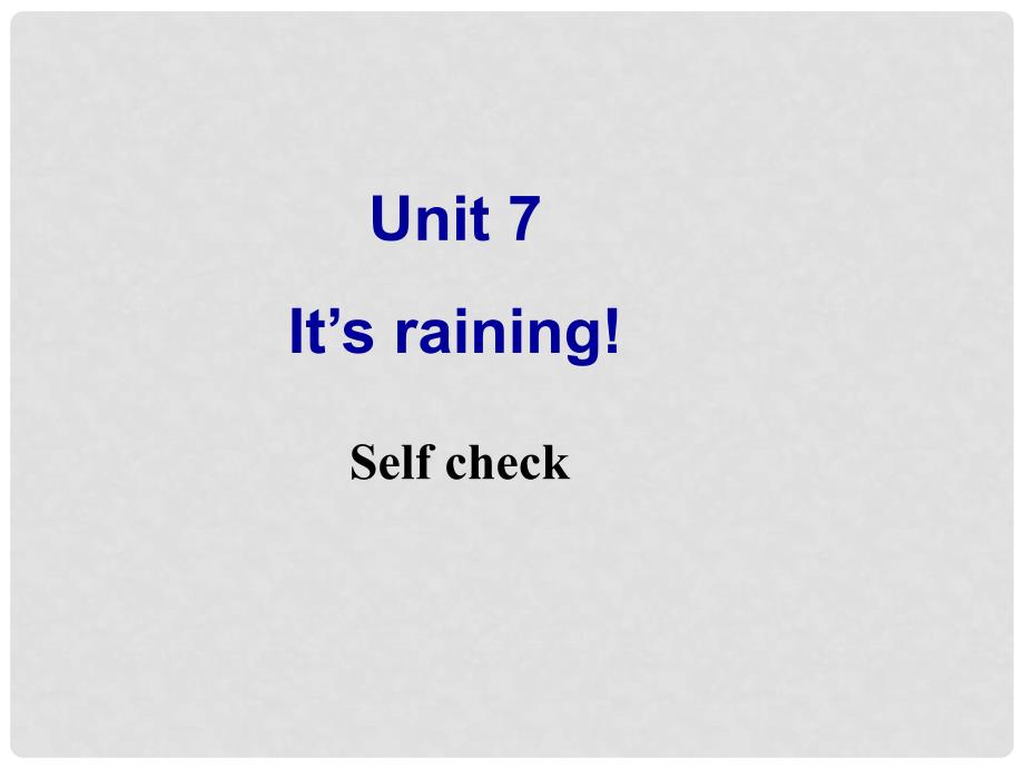 湖北省荆门市钟祥市兰台中学七年级英语下册《Unit7 It’s raining Self check》课件 （新版）人教新目标版_第2页