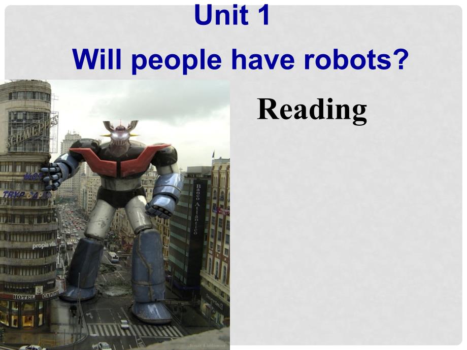 安徽省亳州市风华中学八年级英语 Unit 1 Will people have robotsReading 课件 人教新目标版_第1页