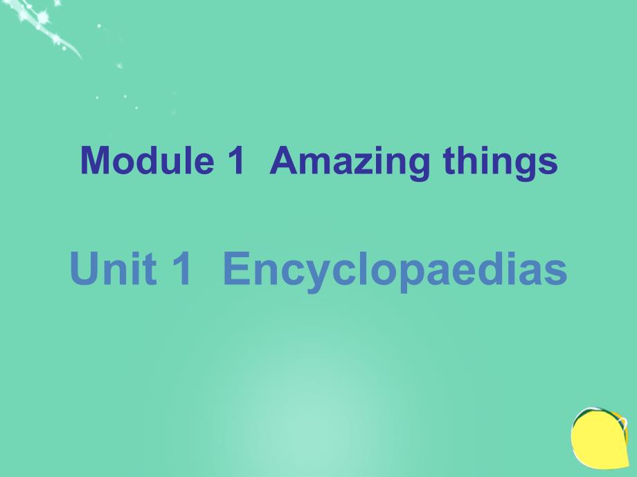 八年级英语上册Unit1Encyclopaediasppt课件(新版)牛津深_第1页