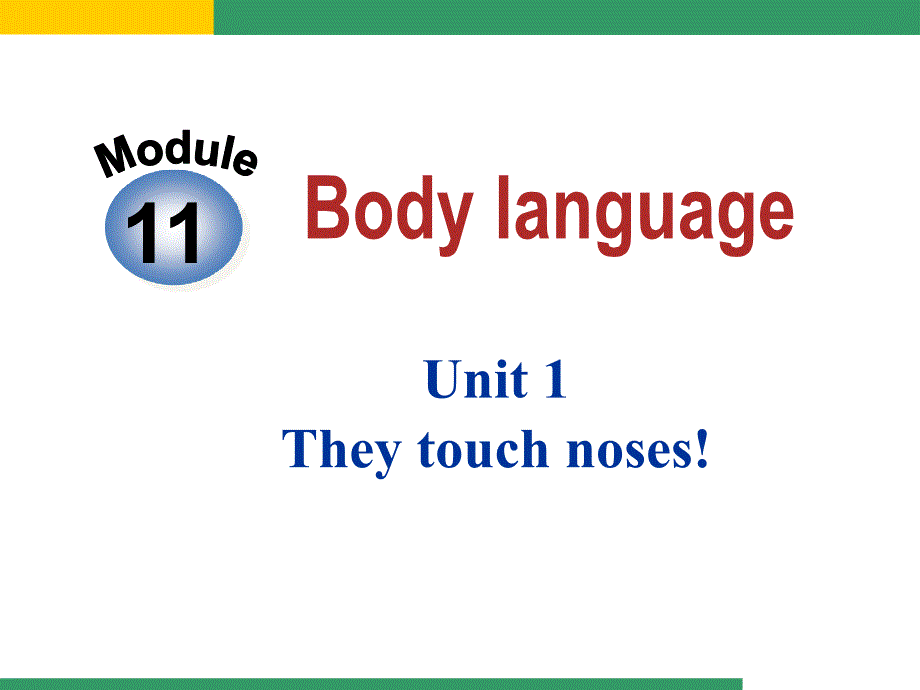 Module11Unit1Theytouchnoses_第2页