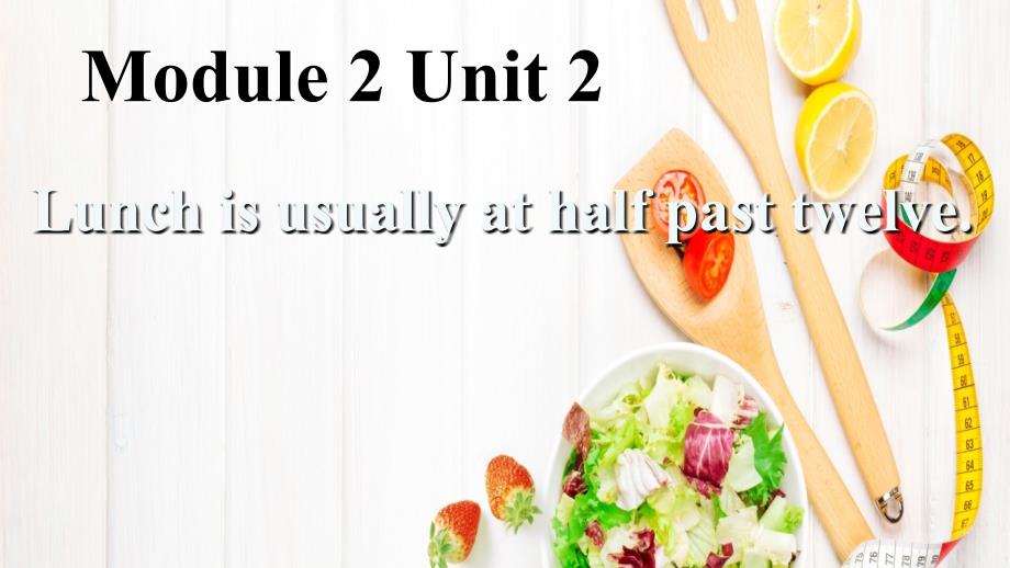 五年级英语下册Module2unit2lunchisusuallyathalfpasttwelve课件3外研版一起_第1页