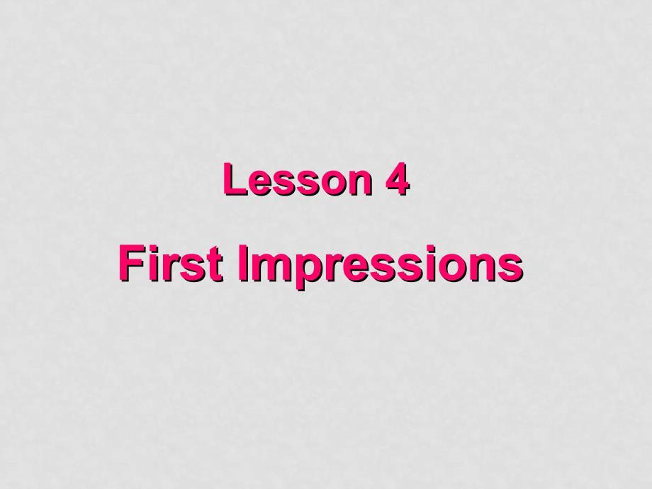 英语北师大版必修5 U13 PeopleLesson 4 First Impressions(ppt)_第1页