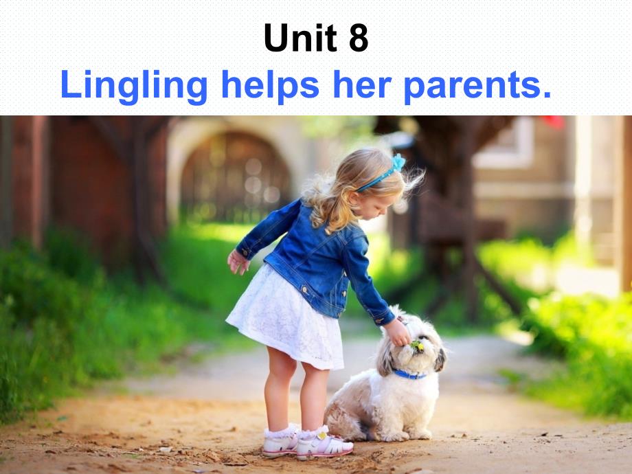 Unit8Linglinghelpsherparents._第1页