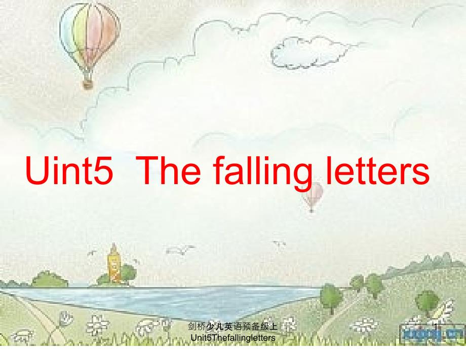 剑桥少儿英语预备级上Unit5Thefallingletters课件_第1页