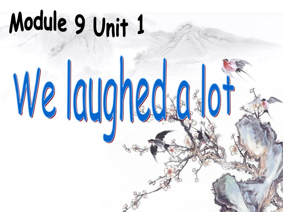 五年级英语下册课件Module9Unit1Welaughedalot239外研版三起_第1页