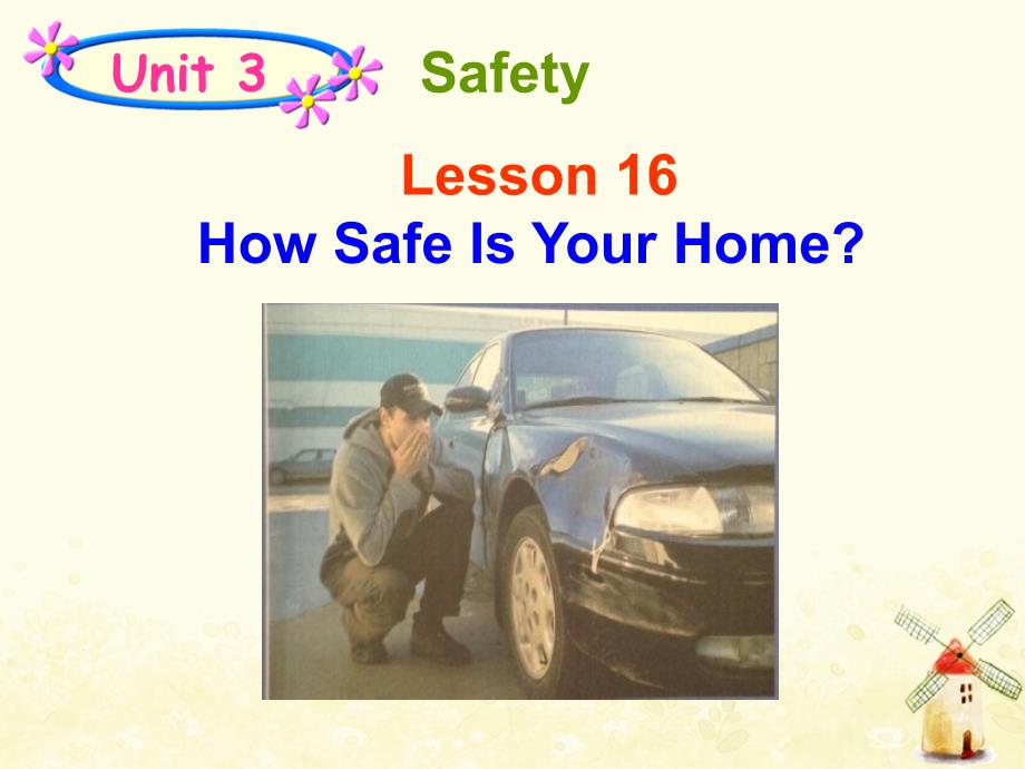 河北省唐山市曹妃甸区南堡开发区九年级英语全册Unit3SafetyLesson16HowSafeIsYourHome课件新版冀教版_第1页