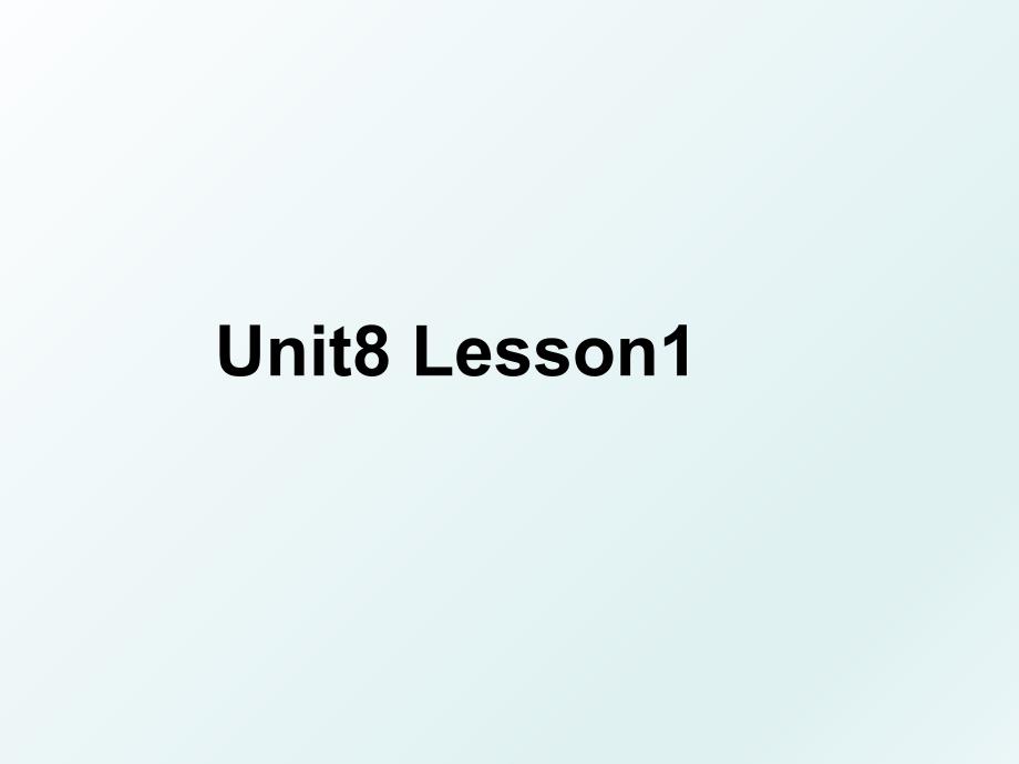 Unit8Lesson1_第1页