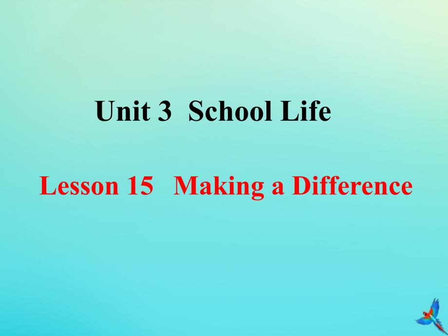 七年级英语下册 Unit 3 School Life Lesson 15 Making a Difference参考课件 （新版）冀教版_第1页