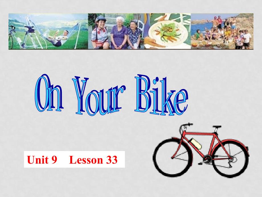 高一英语模块三 Unit 9 Wheels Lesson 33 On Your bike 课件北师大版_第1页