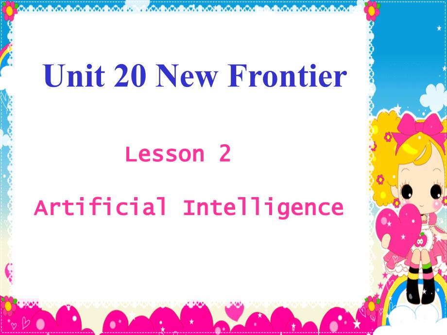 高中英语Unit 20 Lesson 2《Atificial Intelligence》课件北师大版选修7_第1页