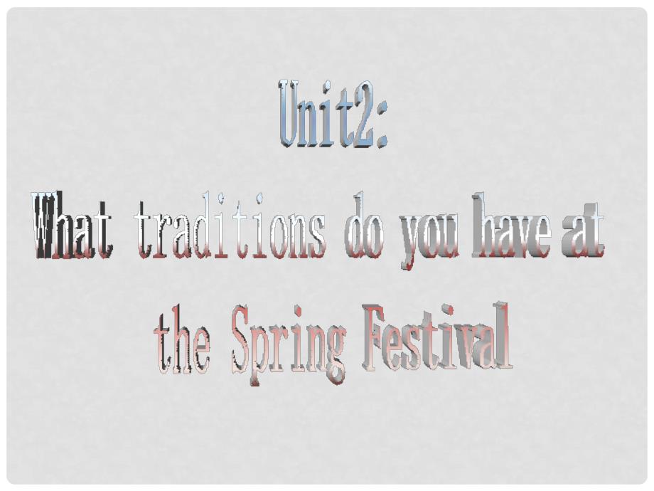 黑龙江省肇州县兴城中学七年级英语下册 Unit2 What traditions do you have at the Spring Festival课件 人教新目标版_第3页