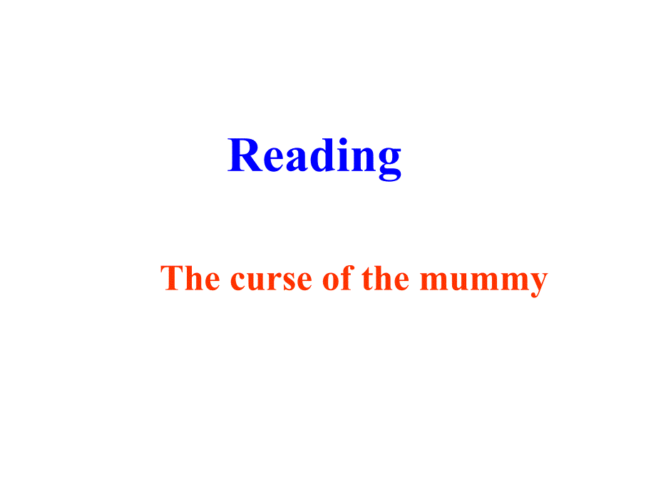 牛津英语模块2Unit3ReadingThecurseofthemummy公开课课件_第1页