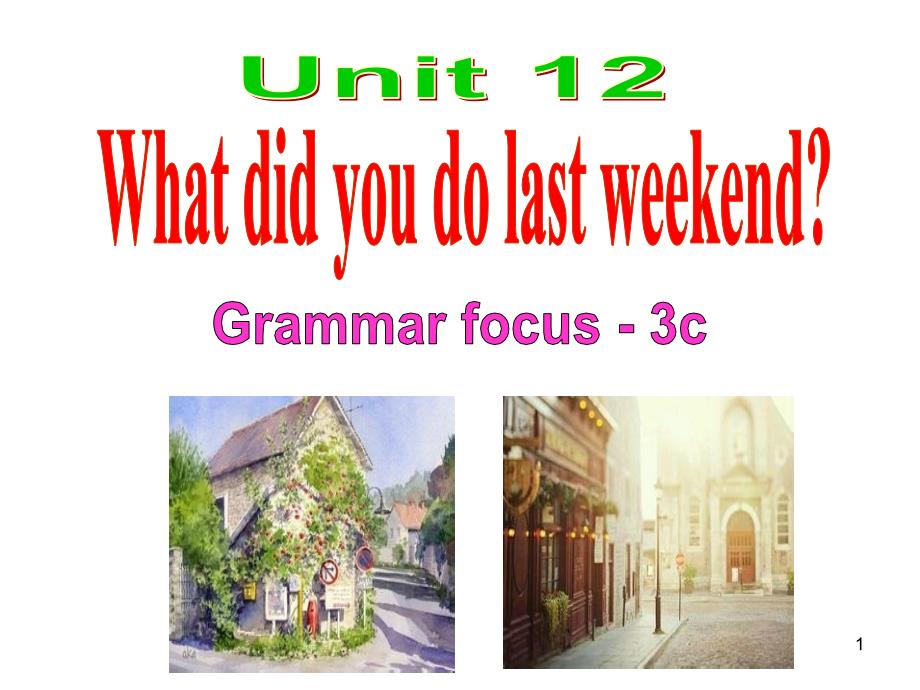 人教版七年级英语下册Unit12-SectionA-Grammar-3c课件_第1页