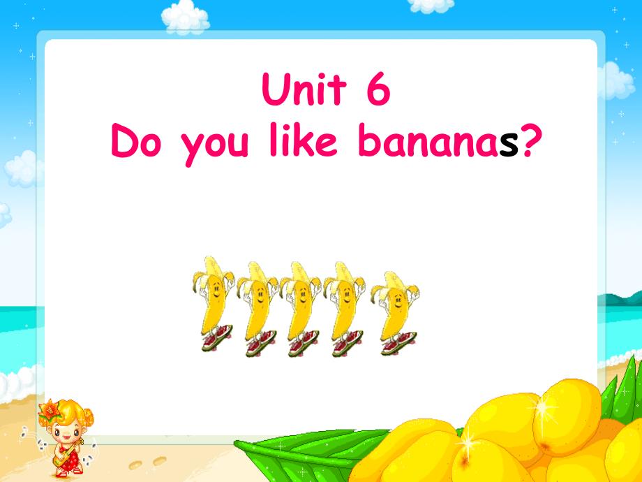 Unit6DoyoulikebananasSectionA课件_第4页