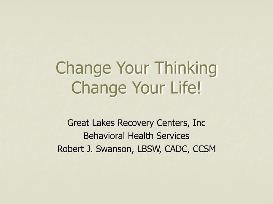 change your thinking change your life!mipte_第1页