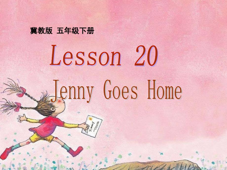 新冀教版五年级英语下册Unit4DidYouHaveaNiceTrip.Lesson20JennyGoesHome课件13_第1页