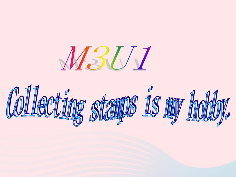 六年级英语上册Module3Unit1collectingstampsismyhob课件外研版三起1_第1页