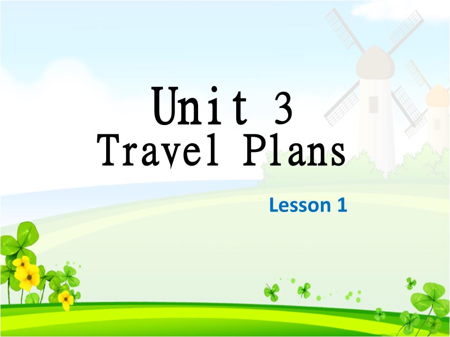 小学人教英语上下册Unit3TravelPlansLesson2课件3公开课教案教学设计_第1页