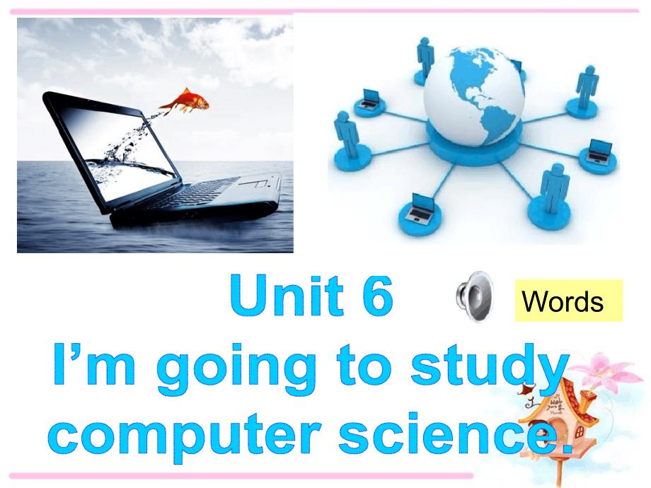 人教新目标版八年级英语上册Unit6Imgoingtostudycomputerscience课件共34张_第1页