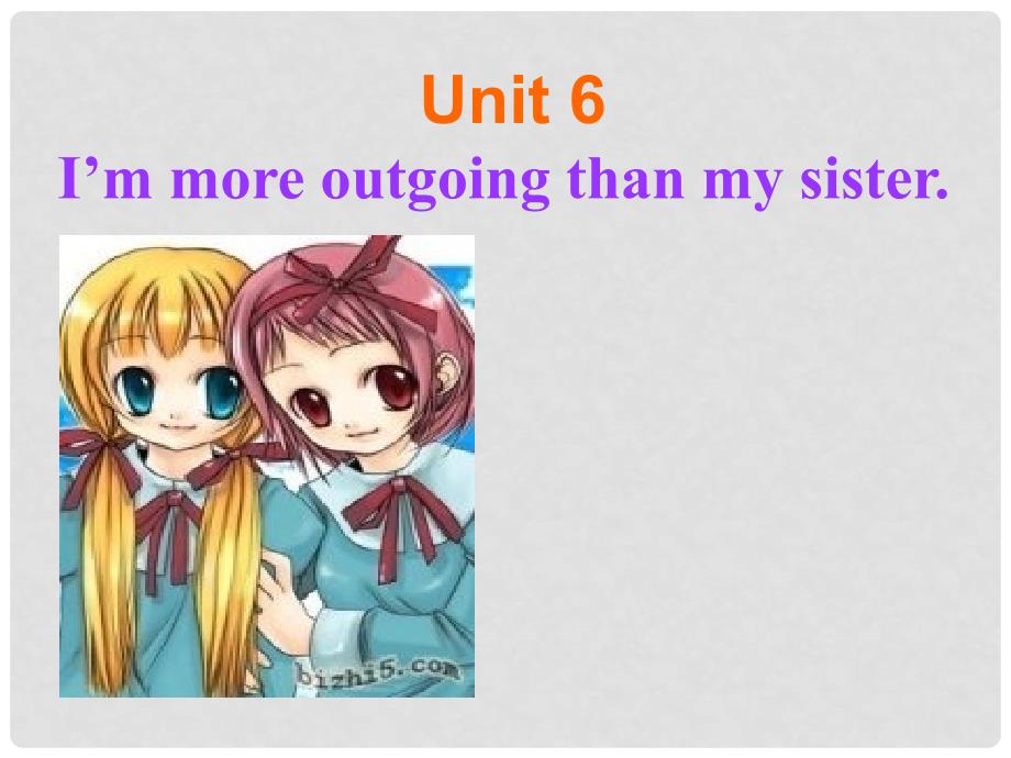 青海省青海师大附属第二中学八年级英语上册《Unit 6 I’m more outgoing than my sister Section B1》课件 人教新目标版_第1页