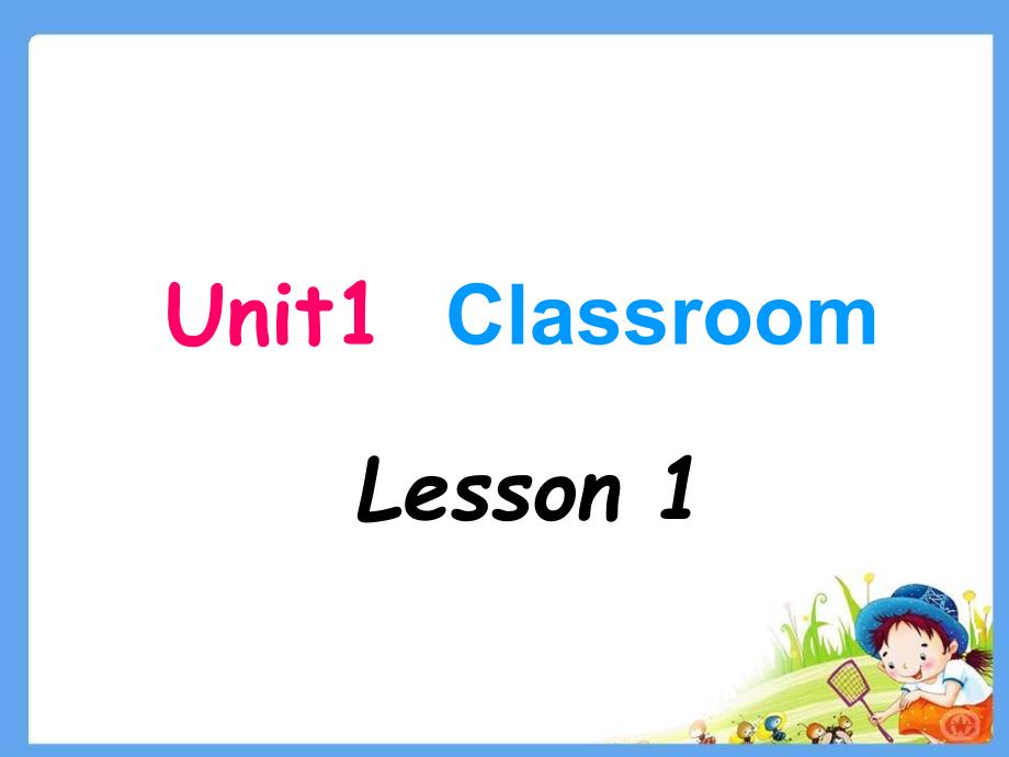 Unit1Classroomlesson1课件公开课教案课件_第1页