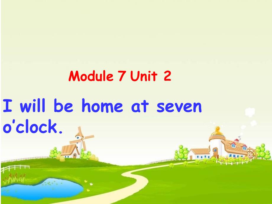 五年级英语下册 Module 7 Unit 2《I’ll be home at seven o’clock》课件1 （新版）外研版（三起）_第1页