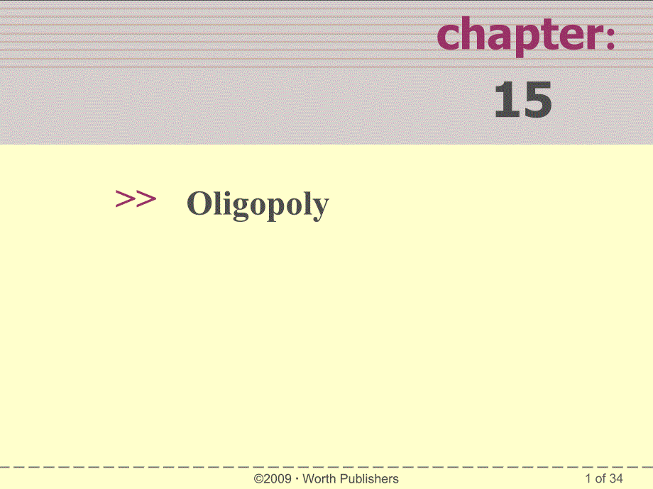 经济学英文教学课件：KW2_Ch15 Oligopoly_第1页