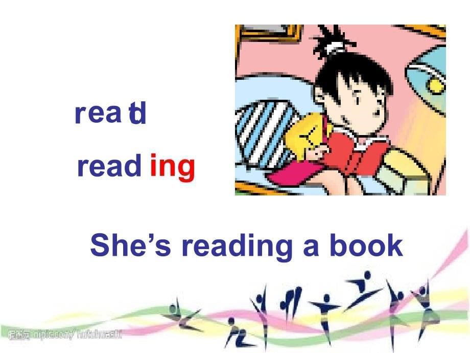 小学英语_Unit-1-Shes-reading-a-book.教学ppt课件设计_第5页