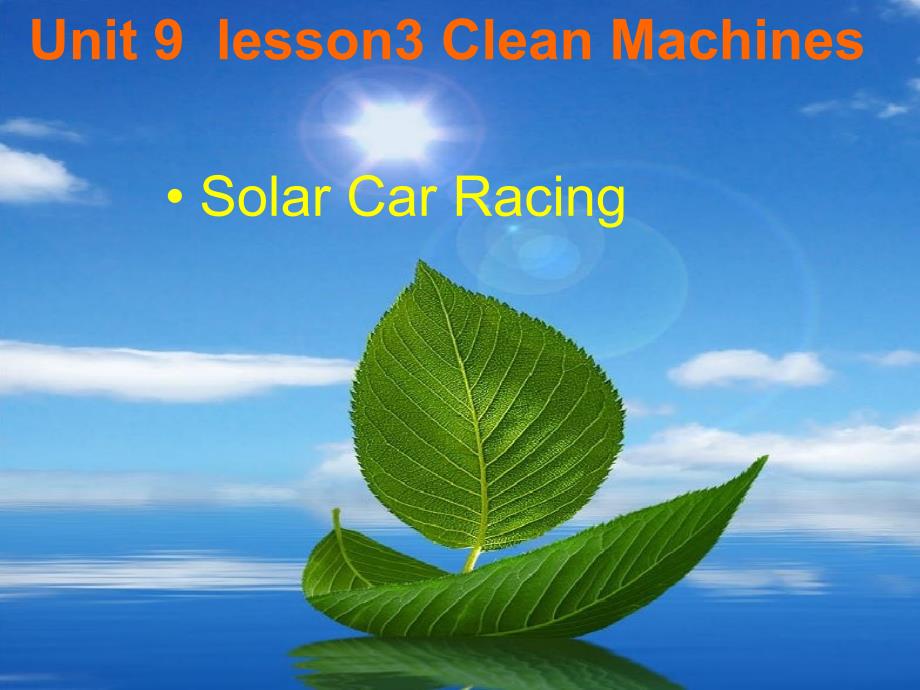 Unit 9 《Lesson 3 Clean Machines》课件4(25张PPT)(北师大版必修3)_第3页