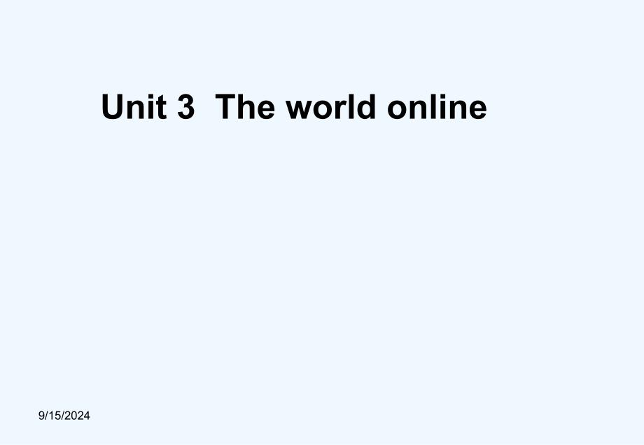 高中英语 Unit 3 The world online 精品课件 译林版选修7_第1页