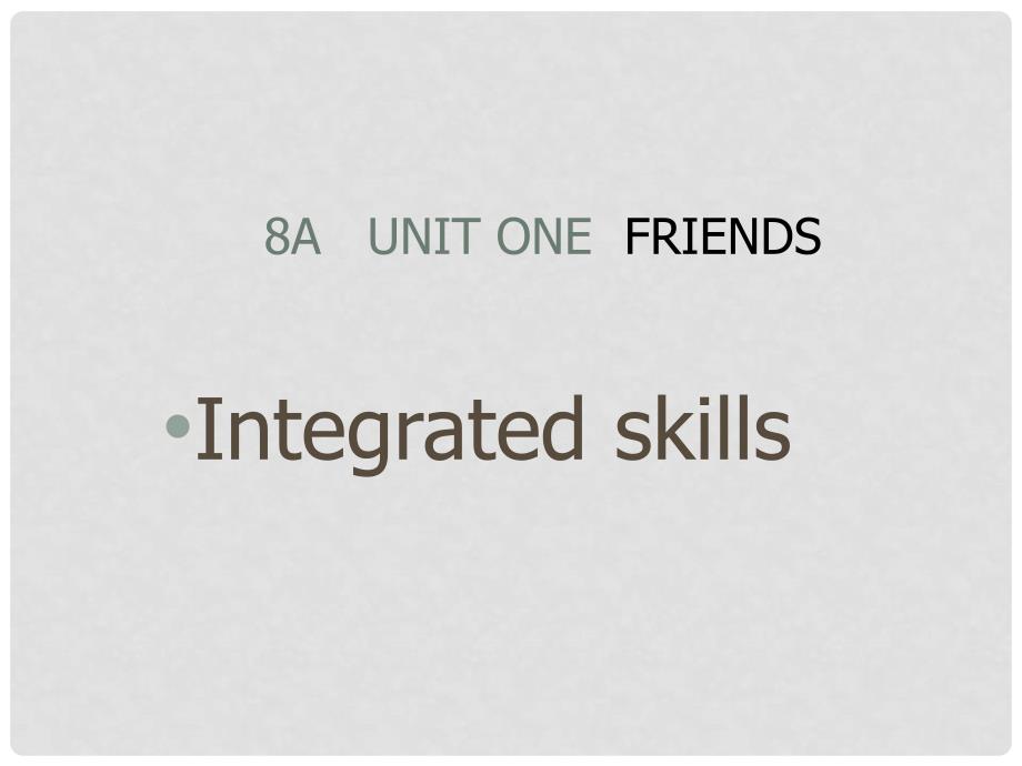 8A Unit 1 Integrated Skills_第1页