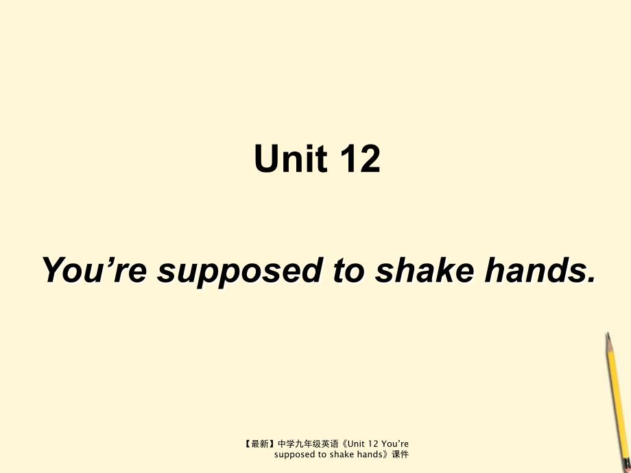 最新九年级英语Unit12Youresupposedtoshakehands_第2页