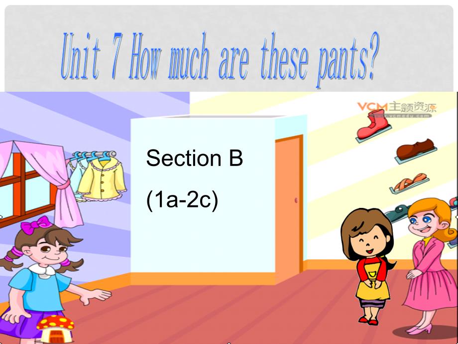 浙江省温州市龙湾区实验中学七年级英语上册 Unit 7 How much are these pants？Period Section B（1a2c）课件 人教新目标版_第1页