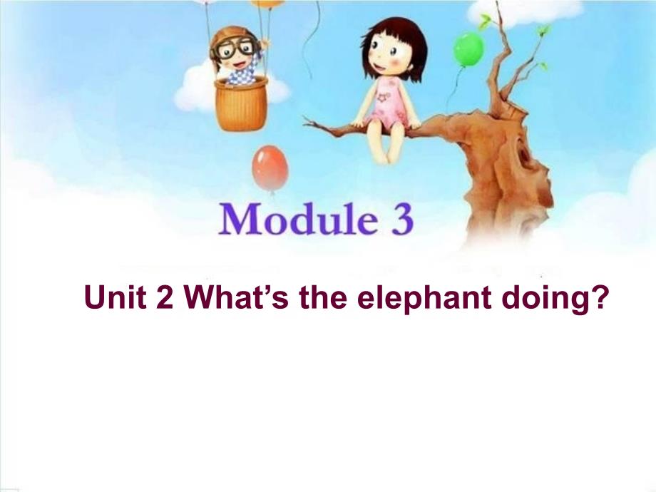 unit2Whatstheelephantdoing四上_第1页