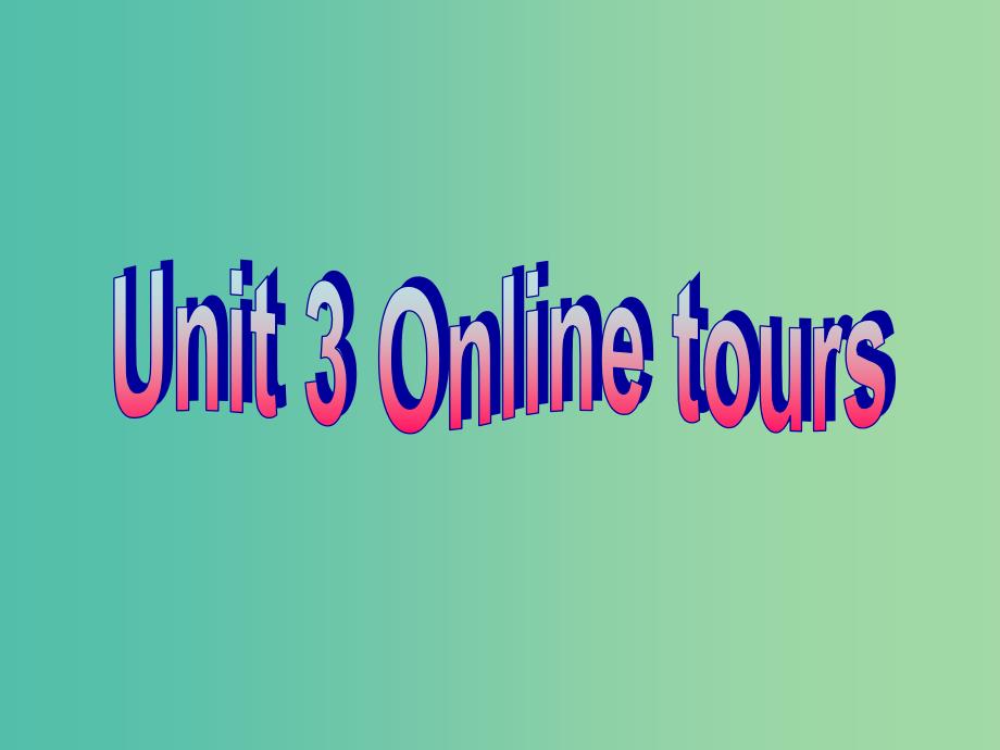 八年级英语下册 Unit 3 Online tours reading 1课件 （新版）牛津版.ppt_第1页