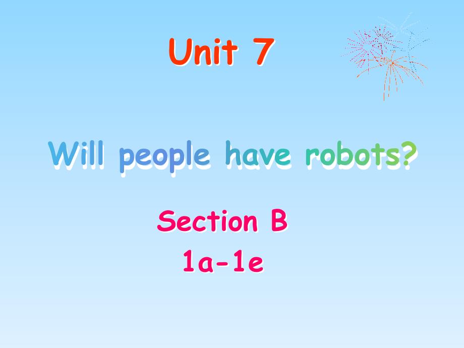 Unit 7 Section B 1a-1e_第1页